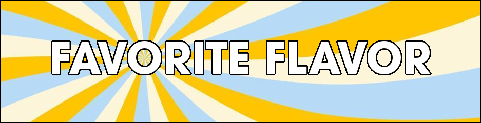 Graphic with bold text reading 'FAVORITE FLAVOR' set against a vibrant yellow and blue sunburst background.